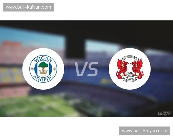 维冈vs伊普斯:英格兰足球的蓝色与白色,一场宿命的对决 维冈vs伊普斯:英格兰足球的蓝色与白色,一场宿命的对决